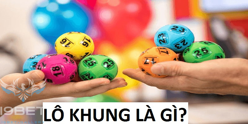 Lô khung có gì đặc biệt mà hấp dẫn các cao thủ